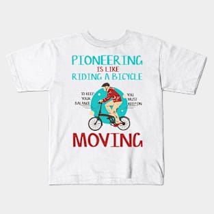 pioneers is like riding bicycle Kids T-Shirt